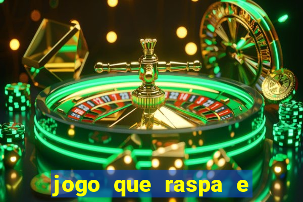 jogo que raspa e ganha dinheiro